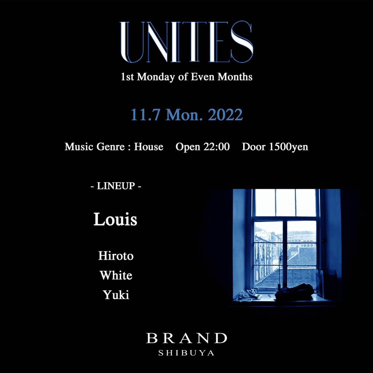 【UNITES】 2022年11月07日（月曜日）に渋谷 クラブのBRAND SHIBUYAで開催されるHOUSEイベント