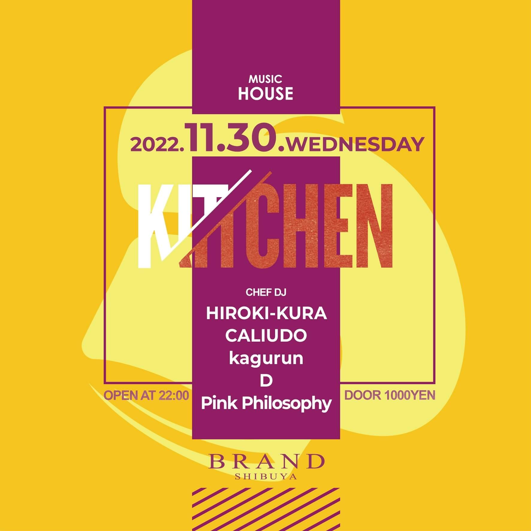 KITCHEN 2022年11月30日（水曜日）に渋谷 クラブのBRAND SHIBUYAで開催されるHOUSEイベント