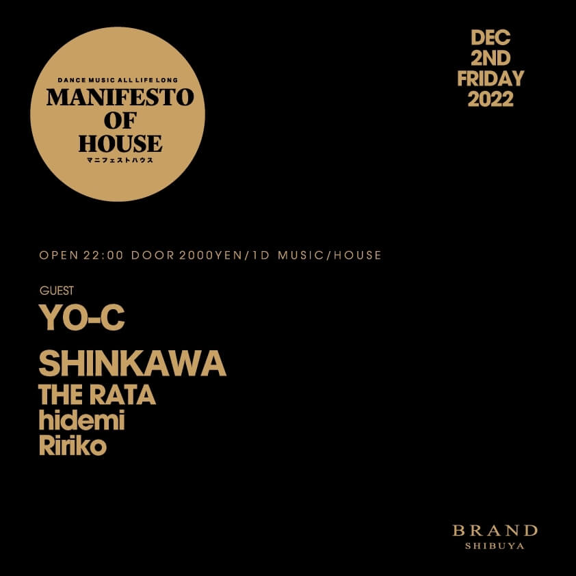 MANIFESTO OF HOUSE / YO-C 2022年12月02日（金曜日）に渋谷 クラブのBRAND SHIBUYAで開催されるイベント