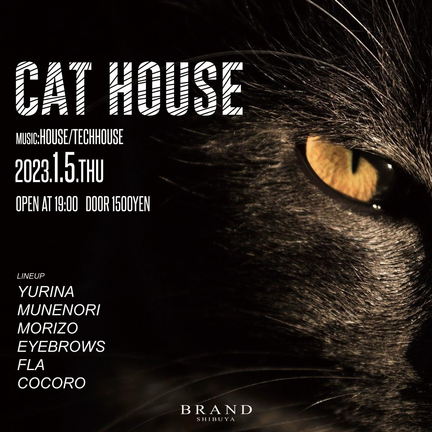 CAT HOUSE 2023年01月05日（木曜日）に渋谷 クラブのBRAND SHIBUYAで開催されるHOUSEイベント