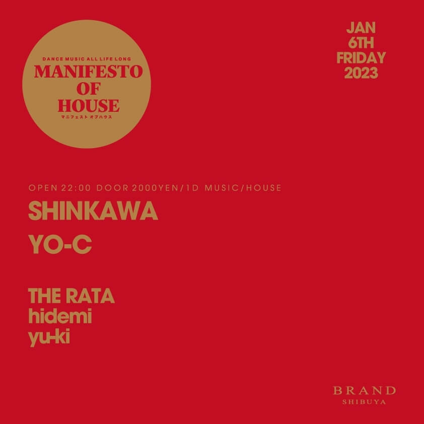 MANIFESTO OF HOUSE / SHINKAWA 2023年01月06日（金曜日）に渋谷 クラブのBRAND SHIBUYAで開催されるHOUSEイベント