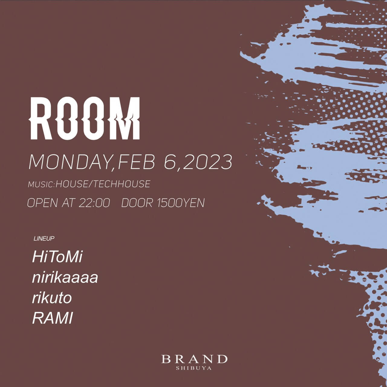 ROOM 2023年02月06日（月曜日）に渋谷 クラブのBRAND SHIBUYAで開催されるイベント