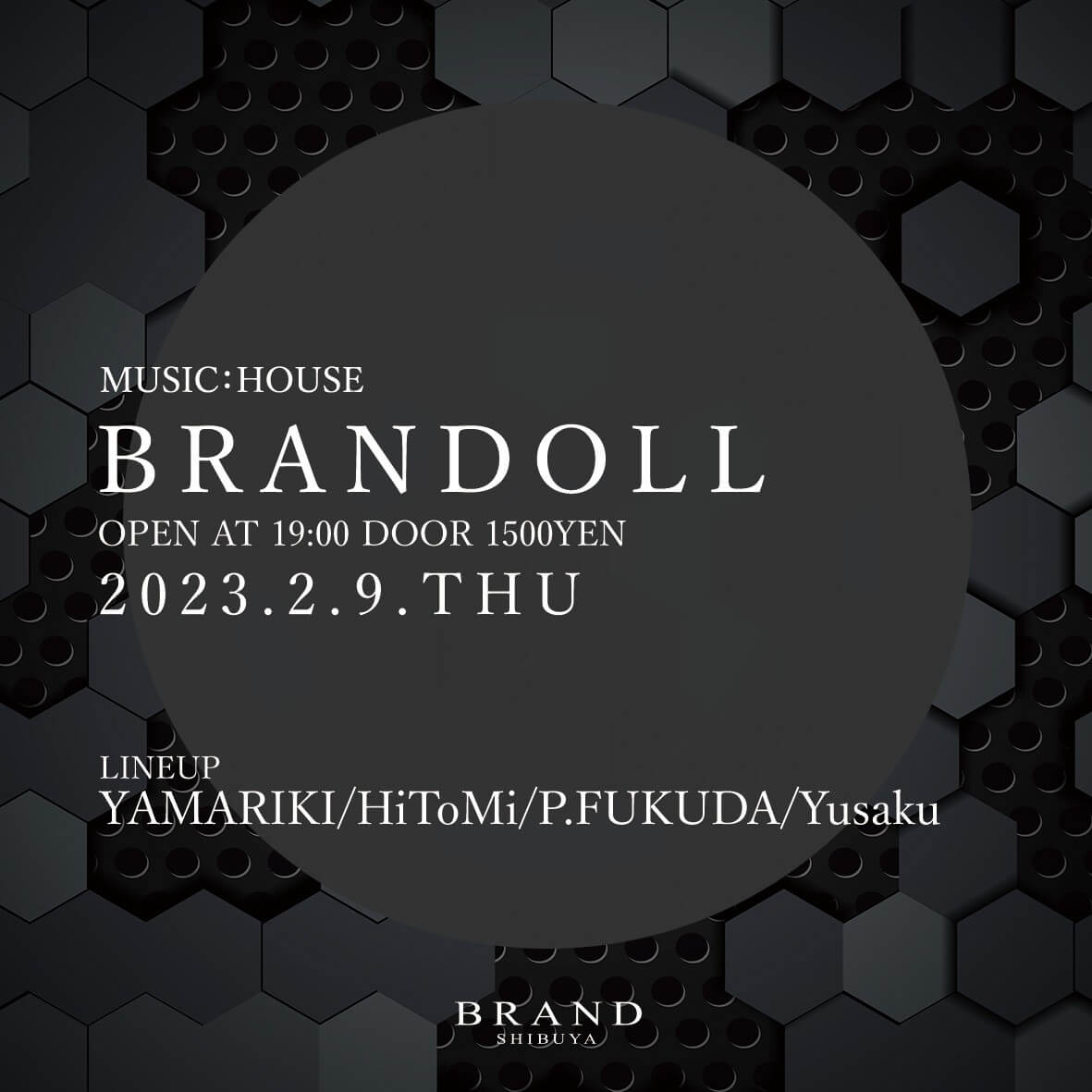 BRANDOLL 2023年02月09日（木曜日）に渋谷 クラブのBRAND SHIBUYAで開催されるHOUSEイベント