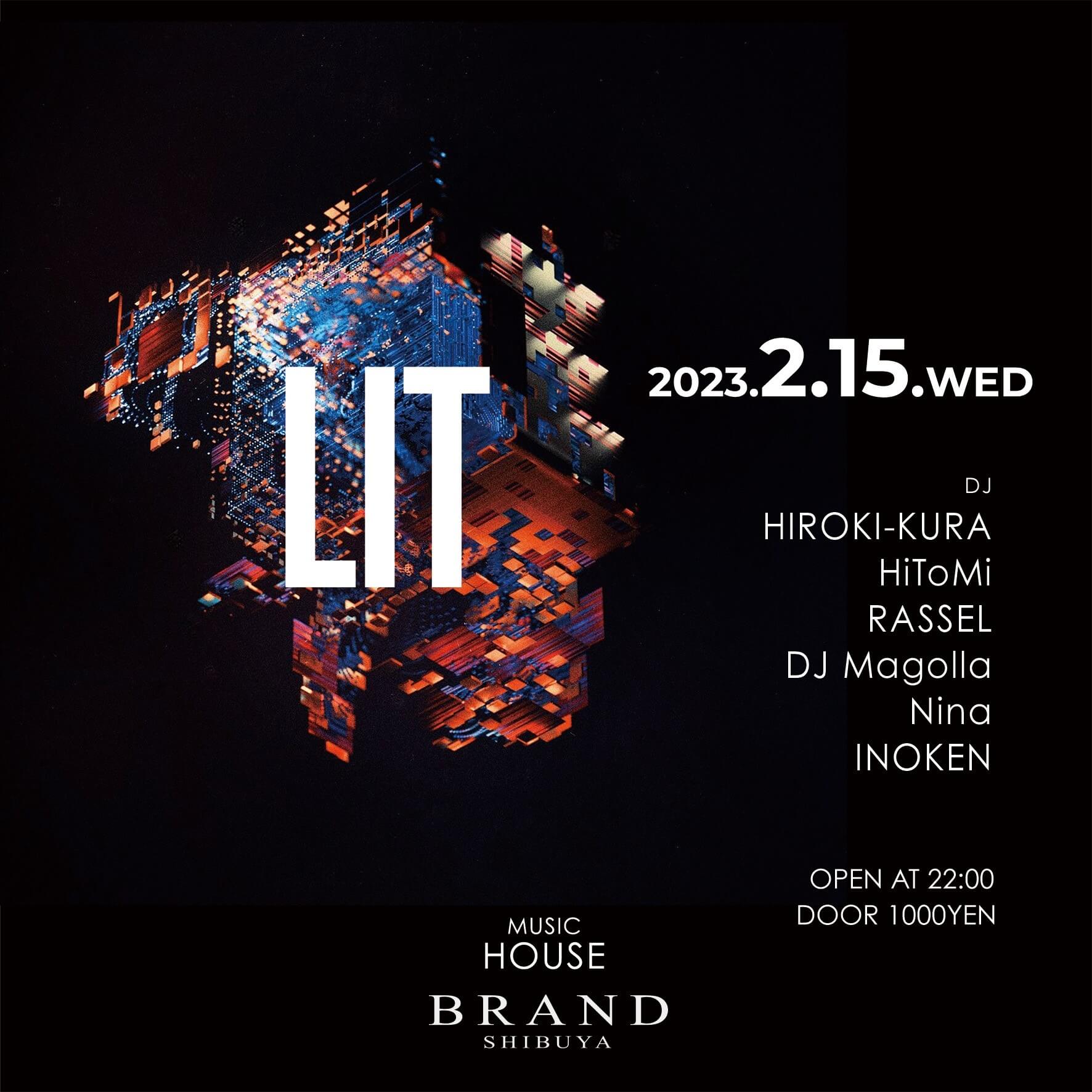 LIT 2023年02月15日（水曜日）に渋谷 クラブのBRAND SHIBUYAで開催されるHOUSEイベント
