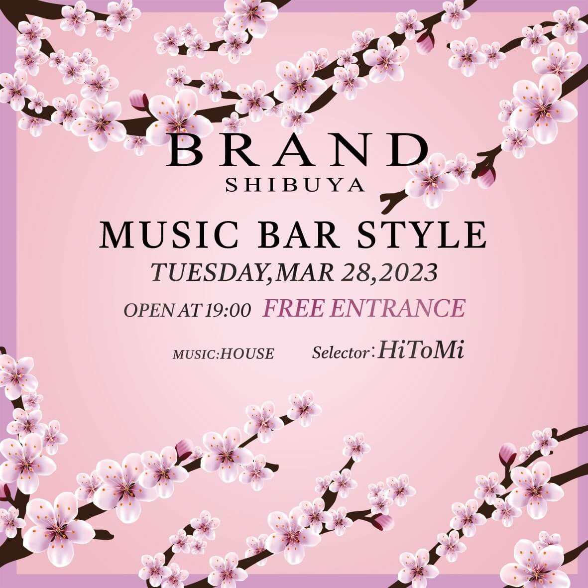 BRAND SHIBUYA MUSIC BAR STYLE 2023年03月28日（火曜日）に渋谷 クラブのBRAND SHIBUYAで開催されるHOUSEイベント