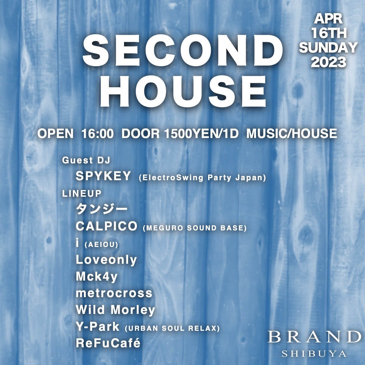 SECOND HOUSE 2023年04月16日（日曜日）に渋谷 クラブのBRAND SHIBUYAで開催されるHOUSEイベント
