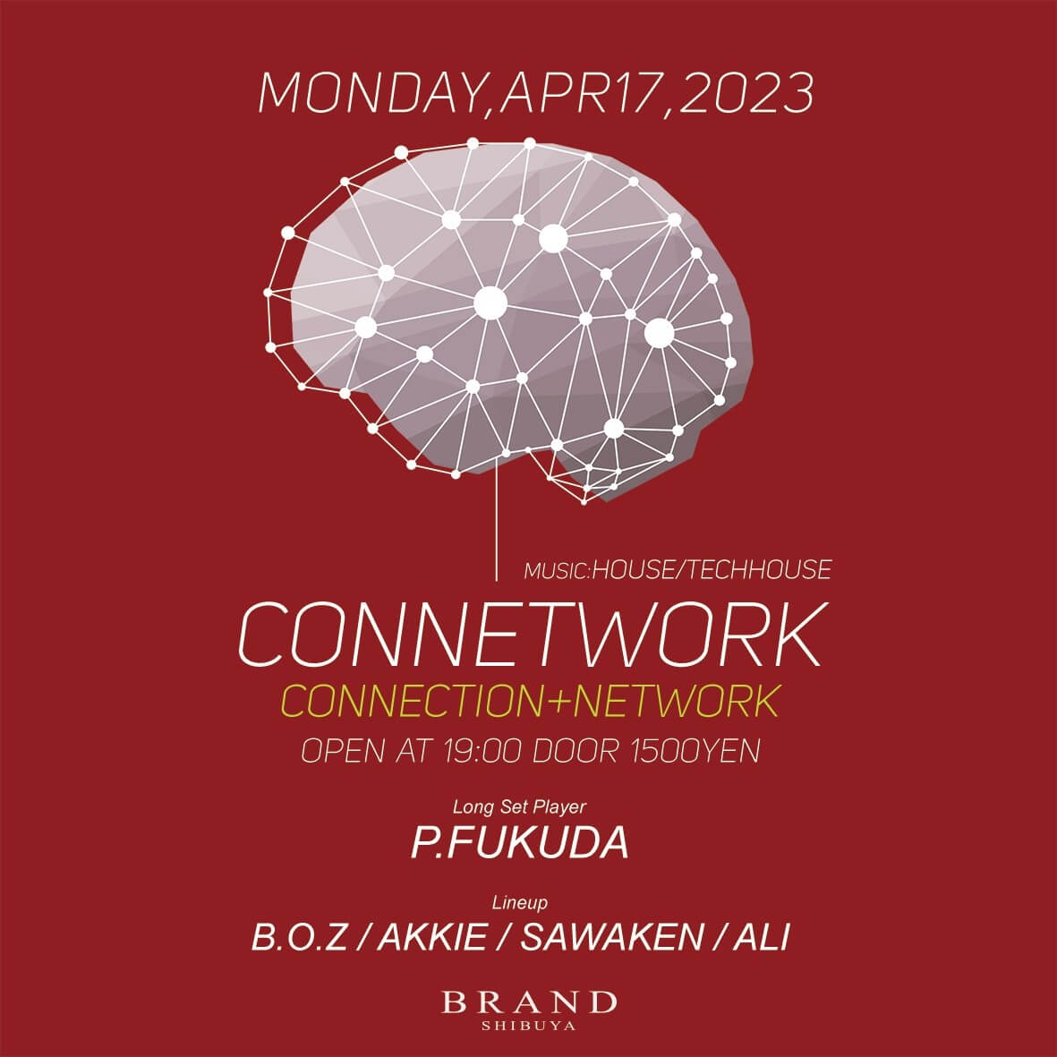 CONNETWORK 2023年04月17日（月曜日）に渋谷 クラブのBRAND SHIBUYAで開催されるHOUSEイベント