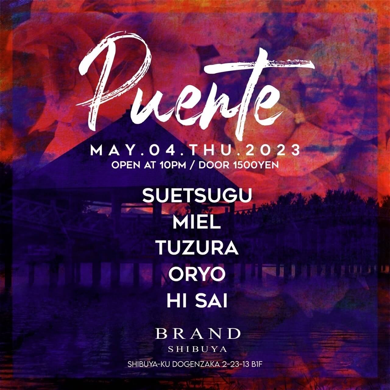 Puente 2023年05月04日（木曜日）に渋谷 クラブのBRAND SHIBUYAで開催されるHOUSEイベント