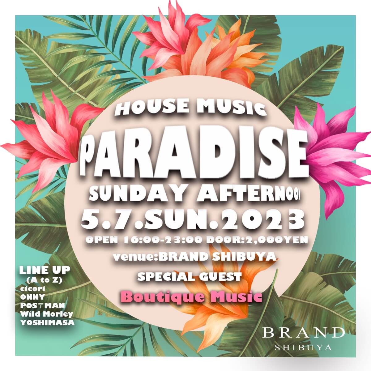 HOUSE MUSIC PARADISE 2023年05月07日（日曜日）に渋谷 クラブのBRAND SHIBUYAで開催されるHOUSEイベント