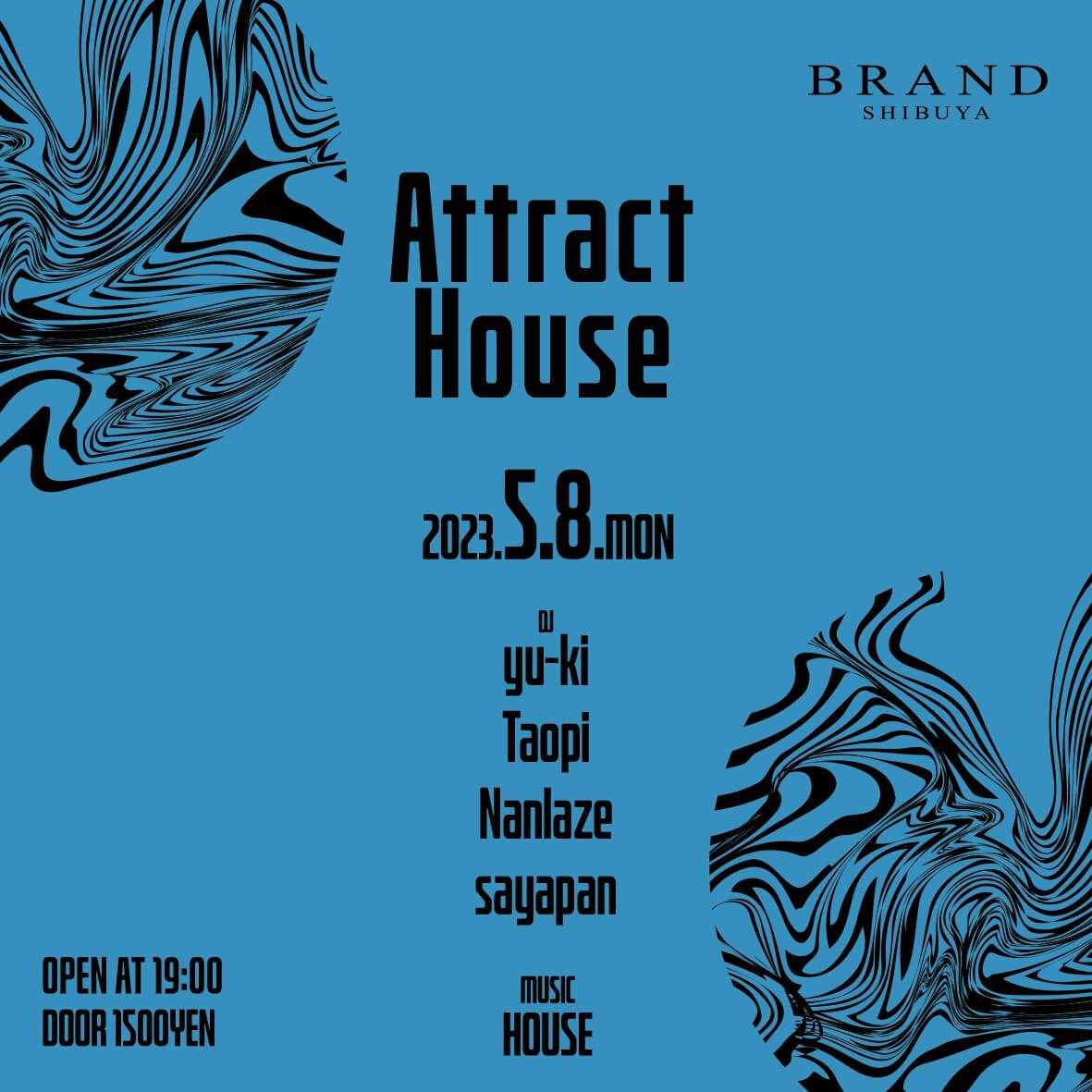 Attract House 2023年05月08日（月曜日）に渋谷 クラブのBRAND SHIBUYAで開催されるHOUSEイベント