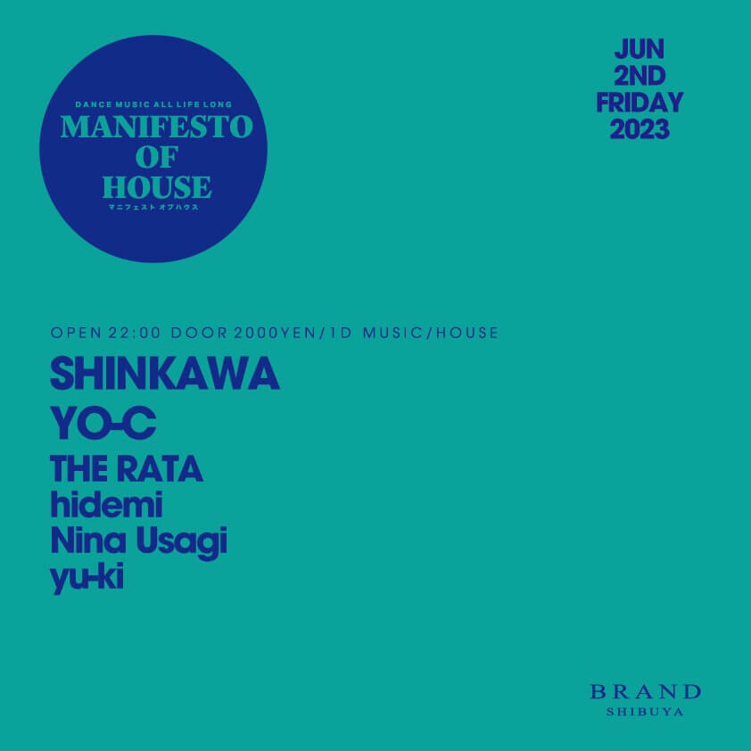 MANIFESTO OF HOUSE / SHINKAWA 2023年06月02日（金曜日）に渋谷 クラブのBRAND SHIBUYAで開催されるHOUSEイベント