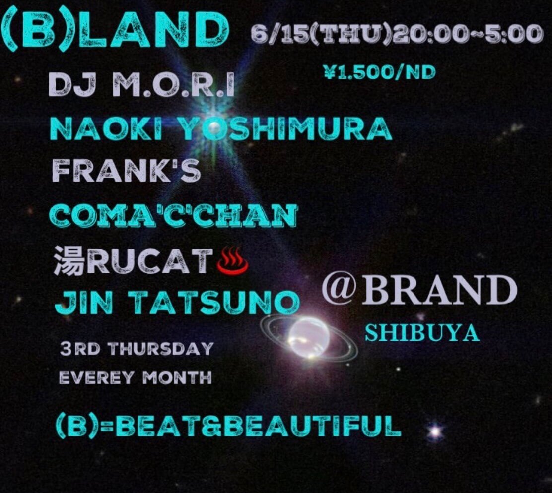 (B)LAND 2023年06月15日（木曜日）に渋谷 クラブのBRAND SHIBUYAで開催されるHOUSEイベント