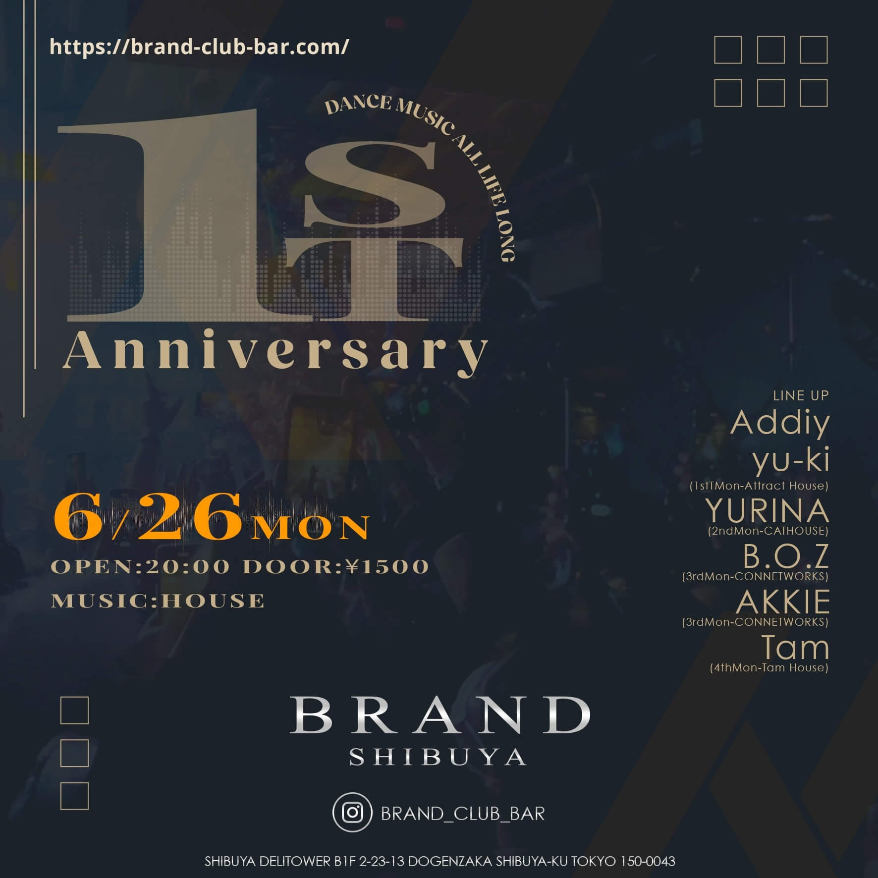 1ST Anniversary 6/26 MON 2023年06月26日（月曜日）に渋谷 クラブのBRAND SHIBUYAで開催されるHOUSEイベント