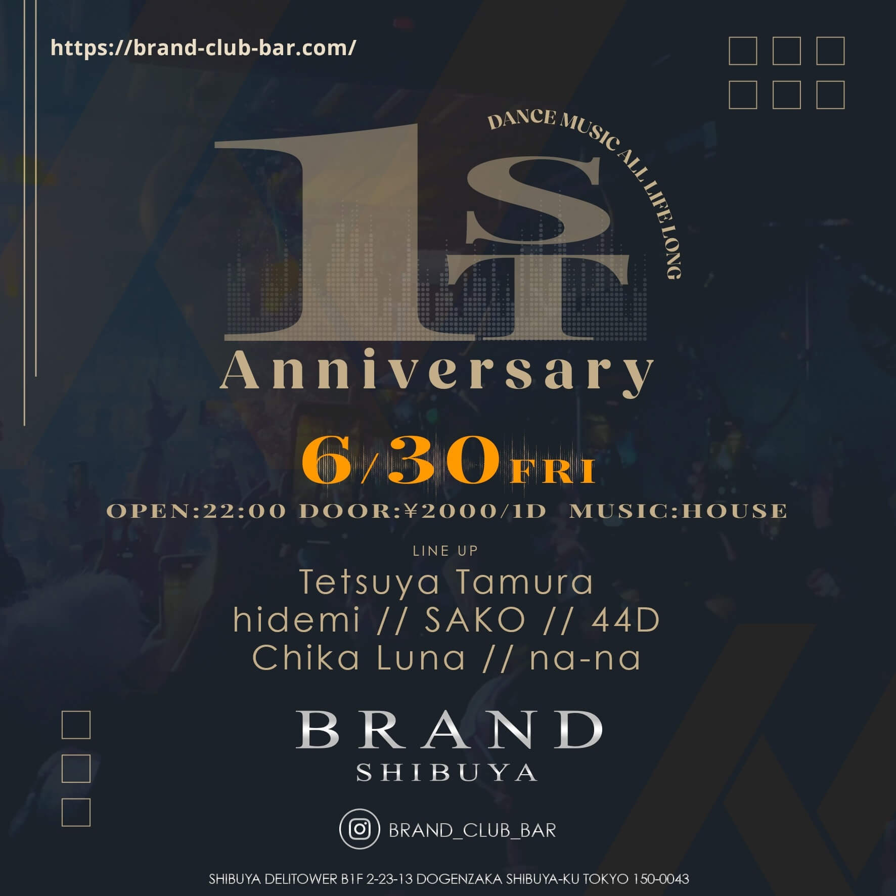 1ST Anniversary 6/30 FRI 2023年06月30日（金曜日）に渋谷 クラブのBRAND SHIBUYAで開催されるHOUSEイベント