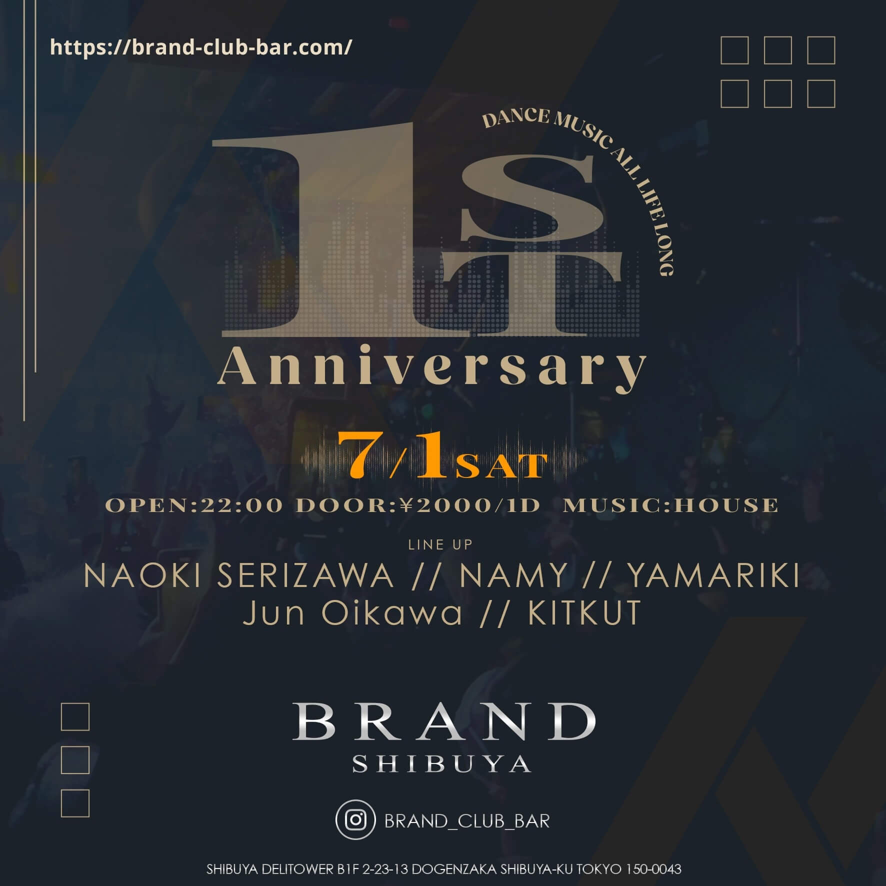 1ST Anniversary 7/1 SAT 2023年07月01日（土曜日）に渋谷 クラブのBRAND SHIBUYAで開催されるHOUSEイベント