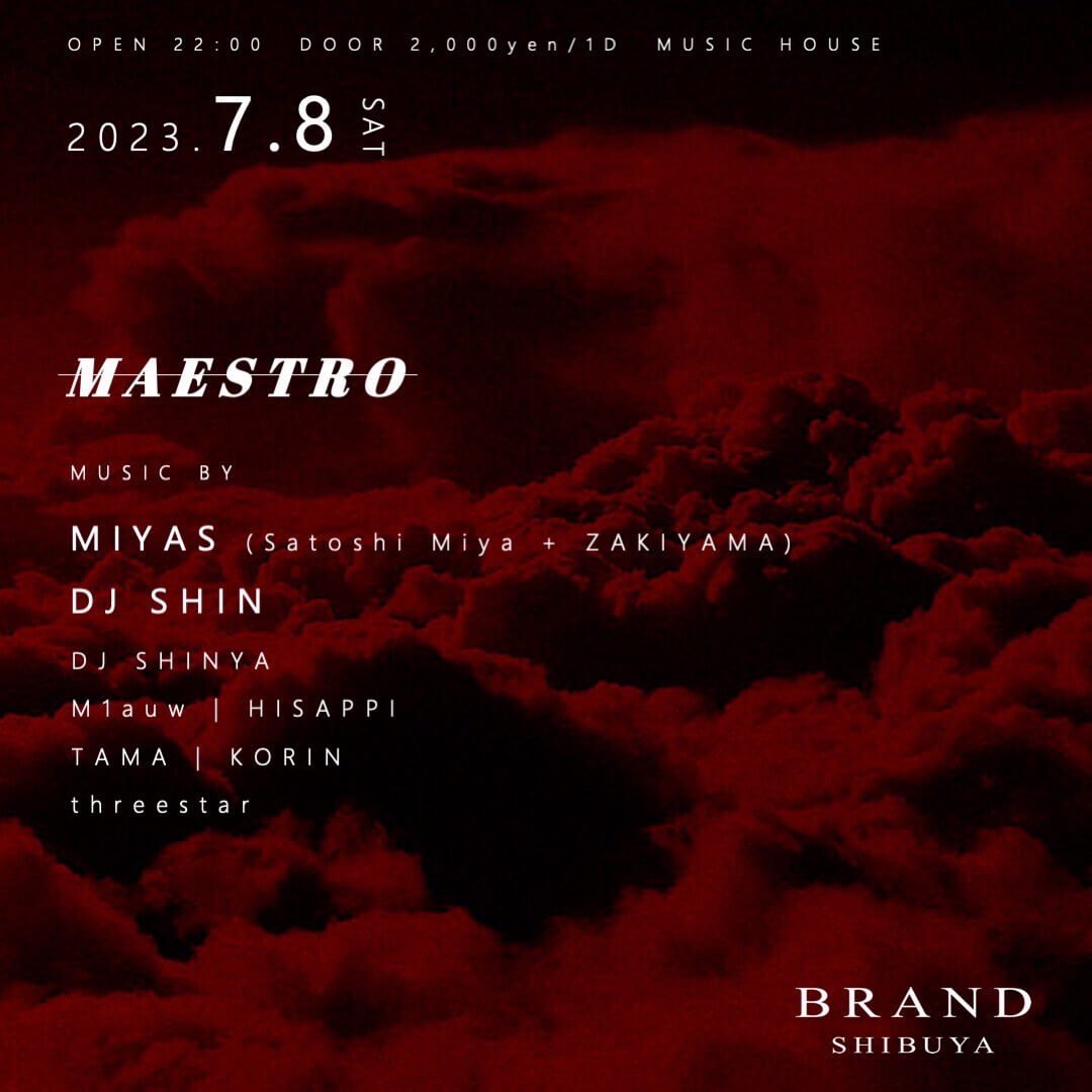 MAESTRO 2023年07月08日（土曜日）に渋谷 クラブのBRAND SHIBUYAで開催されるHOUSEイベント