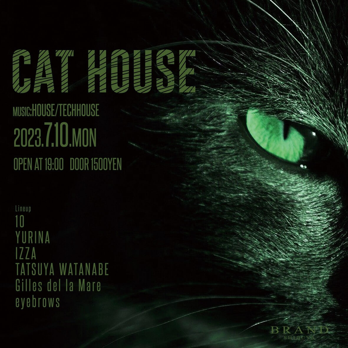 CAT HOUSE 2023年07月10日（月曜日）に渋谷 クラブのBRAND SHIBUYAで開催されるHOUSEイベント