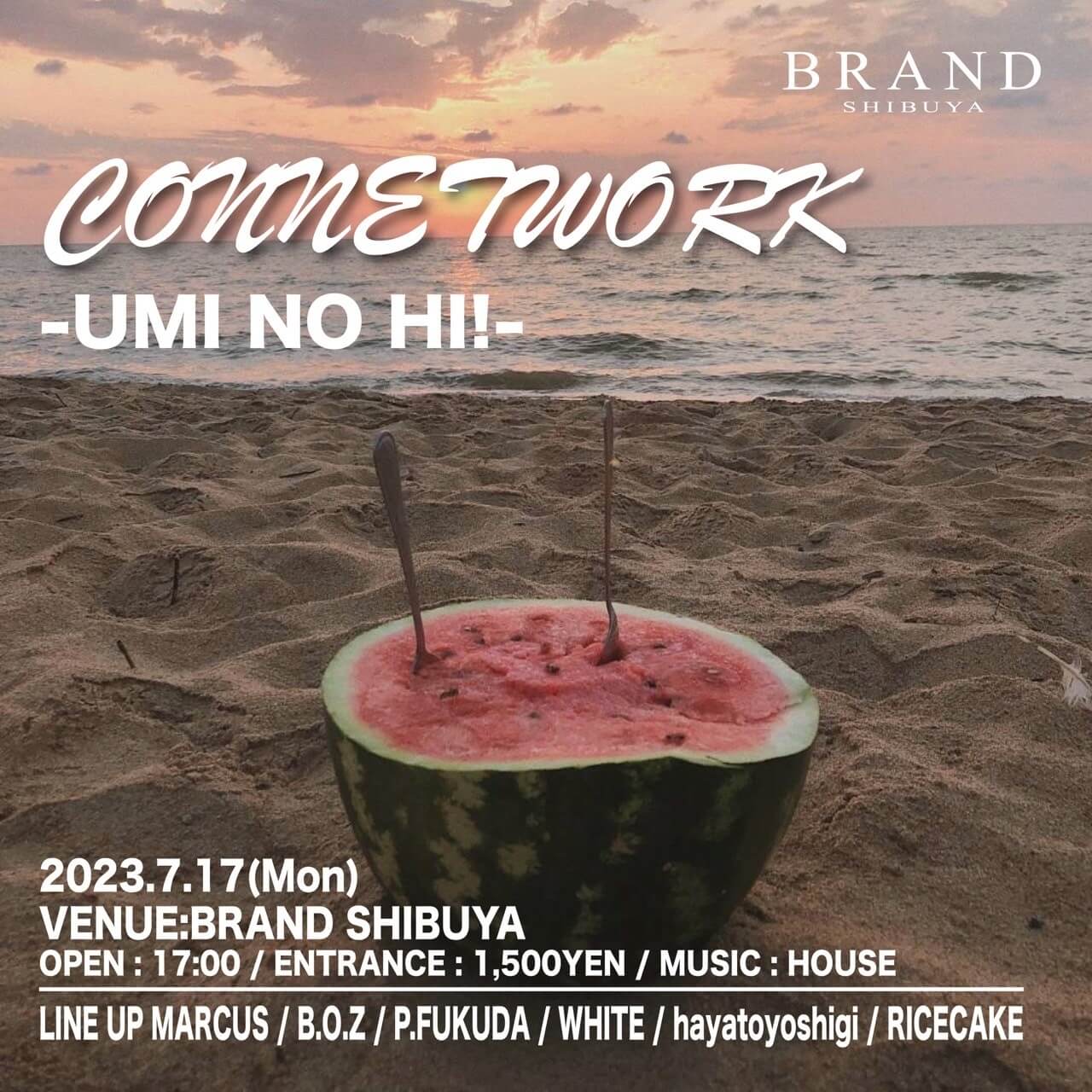 CONNETWORK -UMI NO HI!- 2023年07月17日（月曜日）に渋谷 クラブのBRAND SHIBUYAで開催されるHOUSEイベント