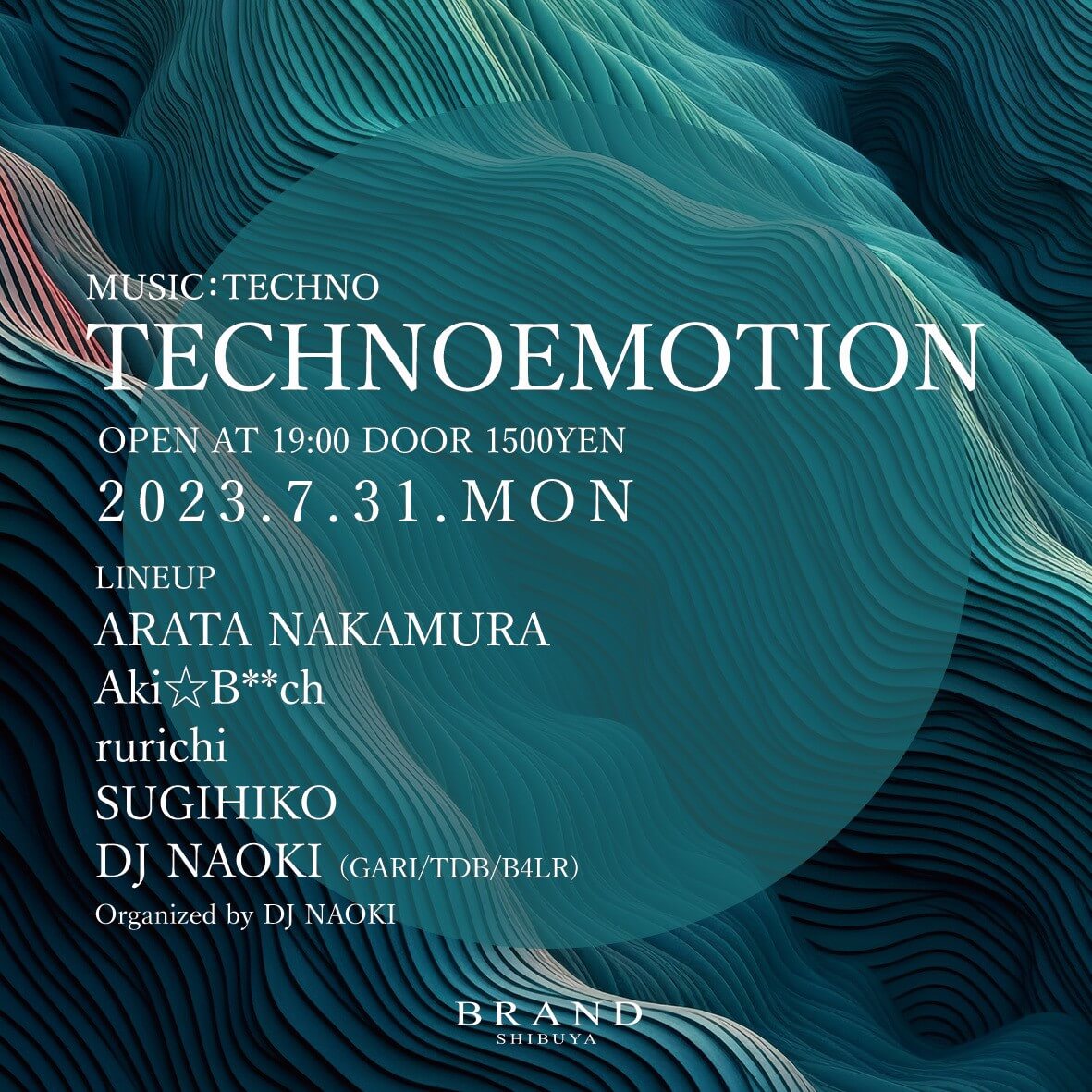 TECHNOEMOTION 2023年07月31日（月曜日）に渋谷 クラブのBRAND SHIBUYAで開催されるTECHNOイベント