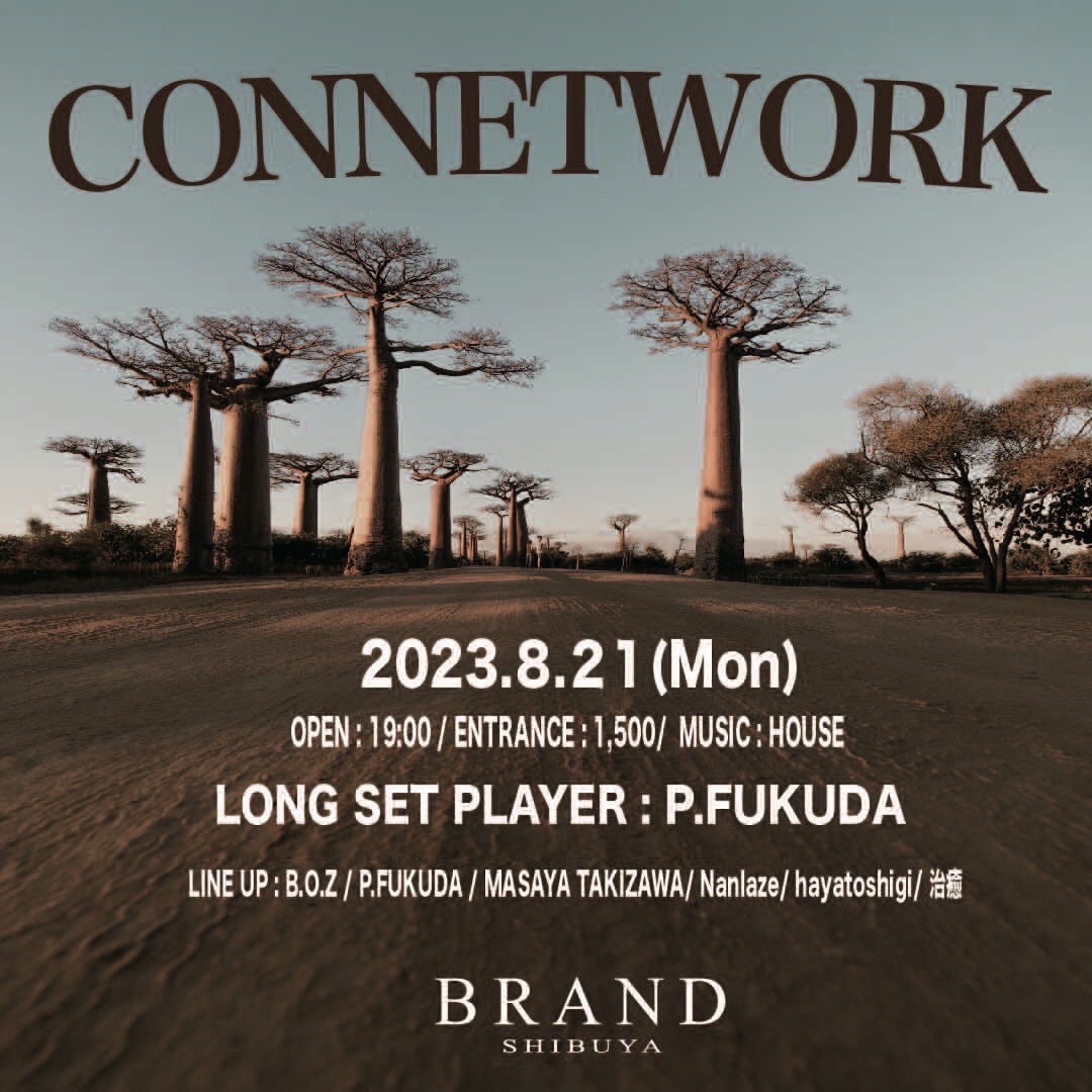 CONNETWORK 2023年08月21日（月曜日）に渋谷 クラブのBRAND SHIBUYAで開催されるHOUSEイベント