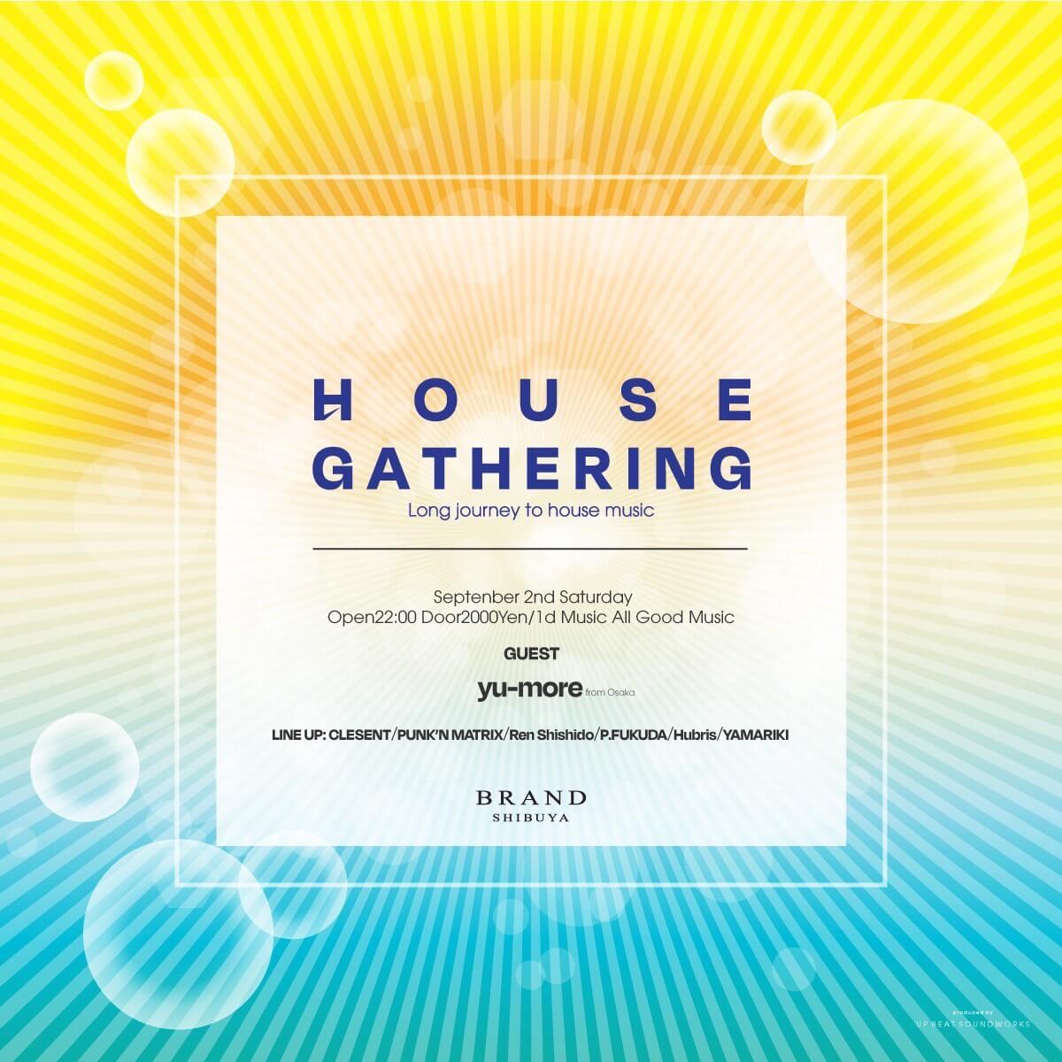 HOUSE GATHERING 2023年09月02日（土曜日）に渋谷 クラブのBRAND SHIBUYAで開催されるHOUSEイベント