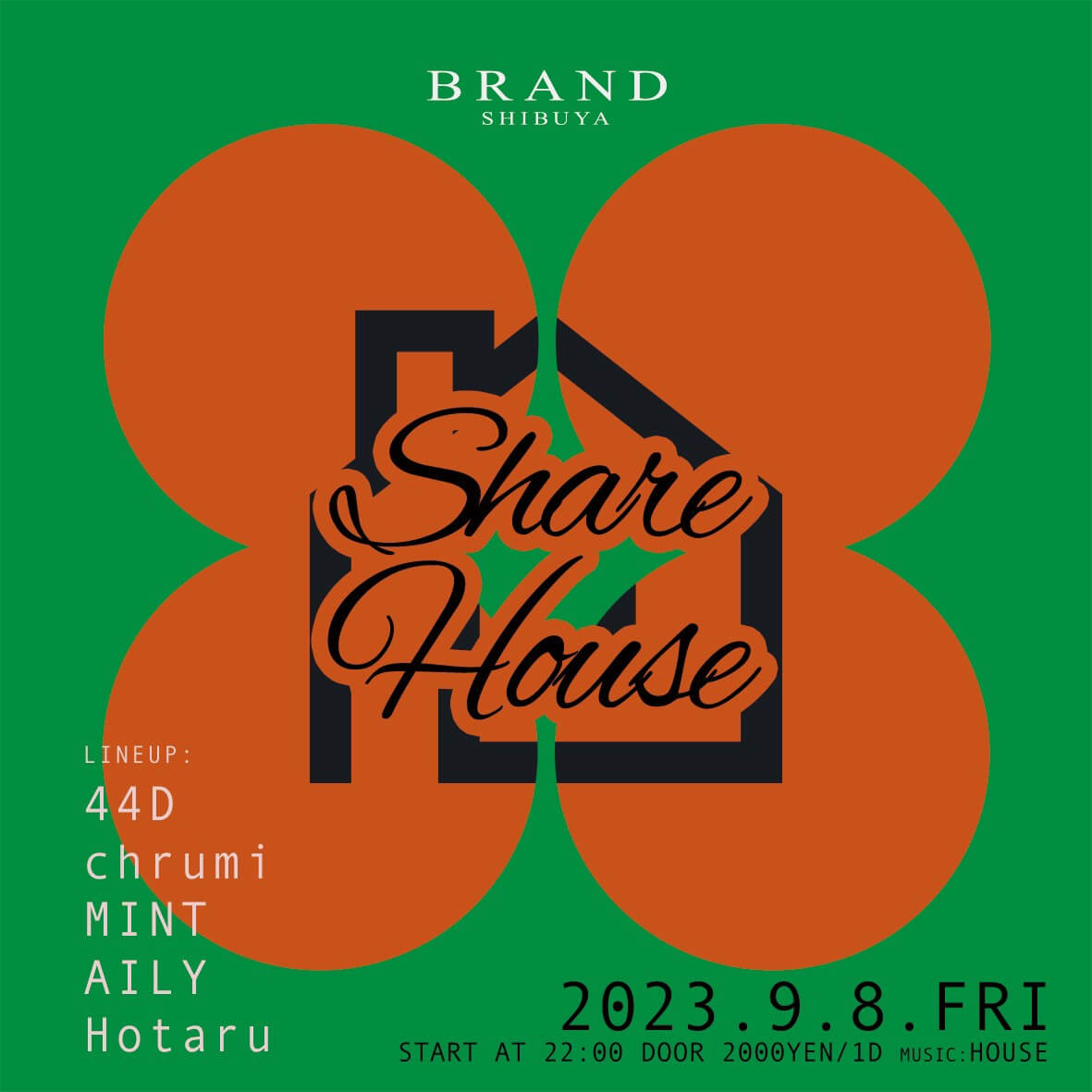 Share House 2023年09月08日（金曜日）に渋谷 クラブのBRAND SHIBUYAで開催されるHOUSEイベント