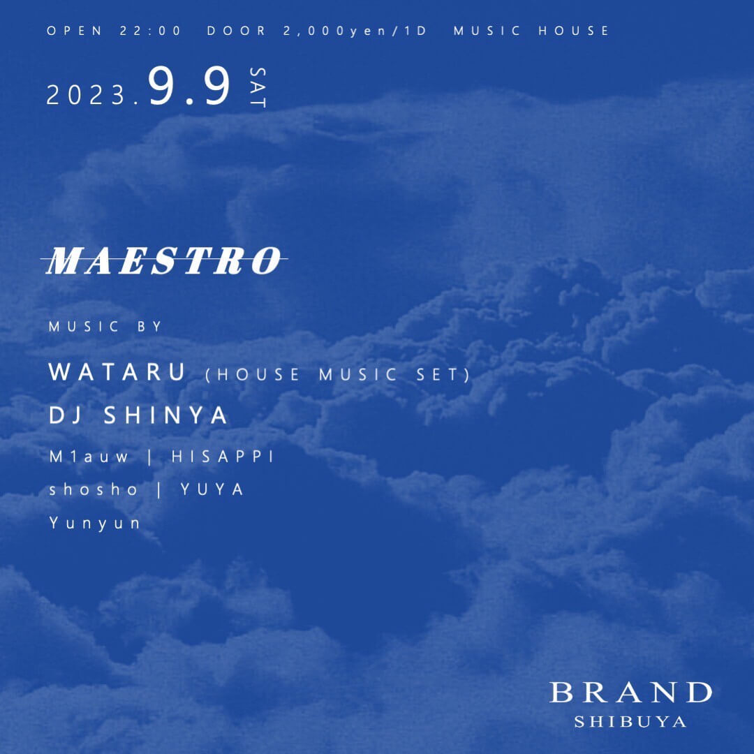 MAESTRO 2023年09月09日（土曜日）に渋谷 クラブのBRAND SHIBUYAで開催されるHOUSEイベント