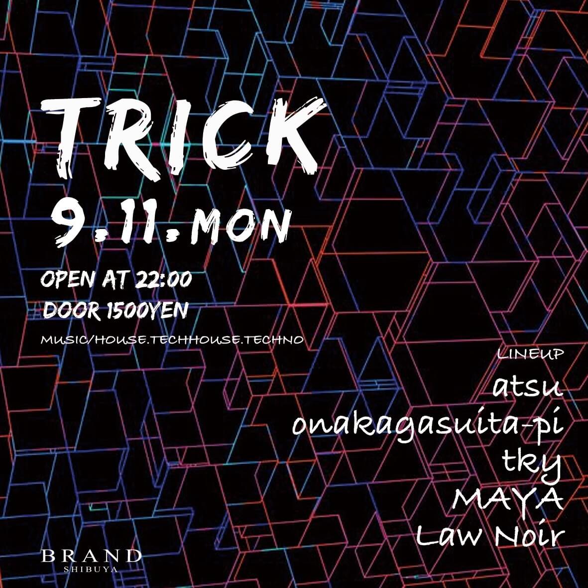 TRICK 2023年09月11日（月曜日）に渋谷 クラブのBRAND SHIBUYAで開催されるHOUSEイベント