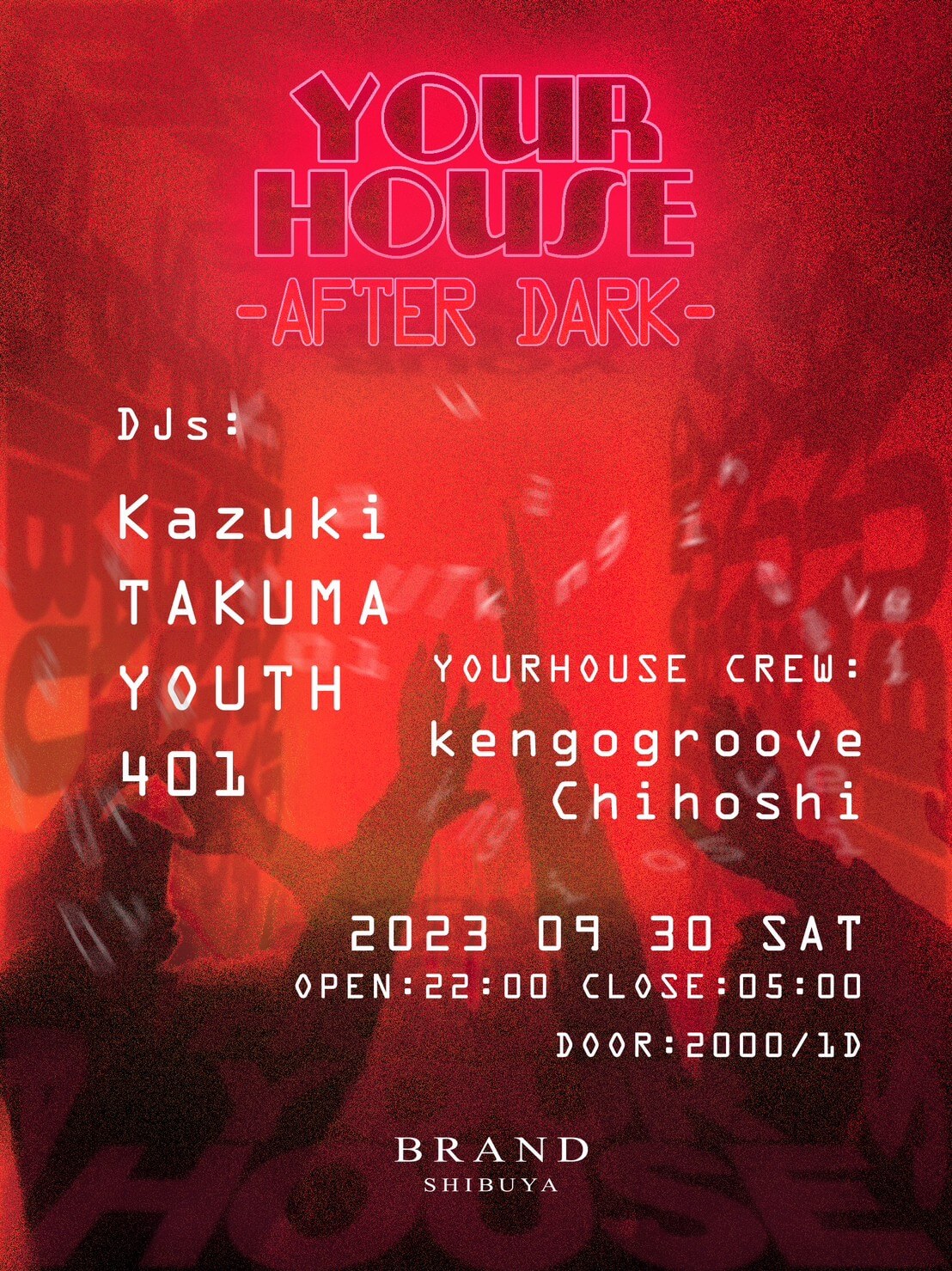 YOUR HOUSE -AFTER DARK- 2023年09月30日（土曜日）に渋谷 クラブのBRAND SHIBUYAで開催されるHOUSEイベント