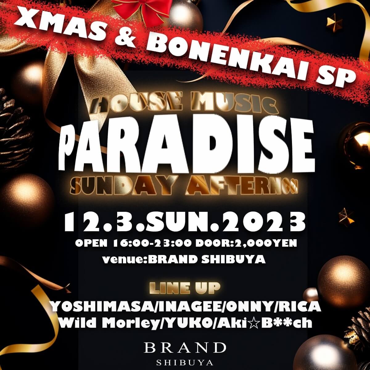 HOUSE MUSIC PARADISE 2023年12月03日（日曜日）に渋谷 クラブのBRAND SHIBUYAで開催されるHOUSEイベント