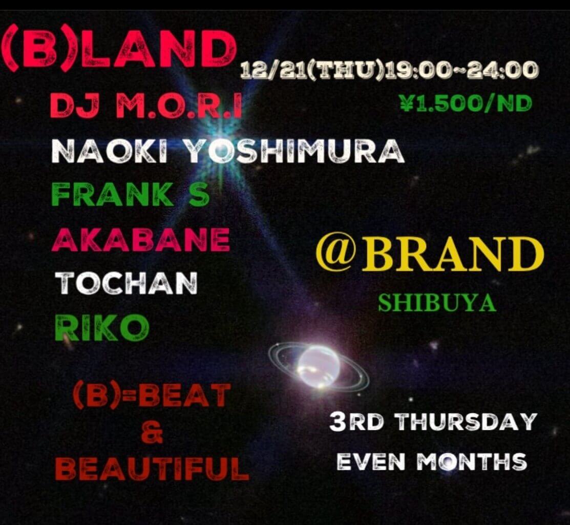 (B)LAND 2023年12月21日（木曜日）に渋谷 クラブのBRAND SHIBUYAで開催されるHOUSEイベント