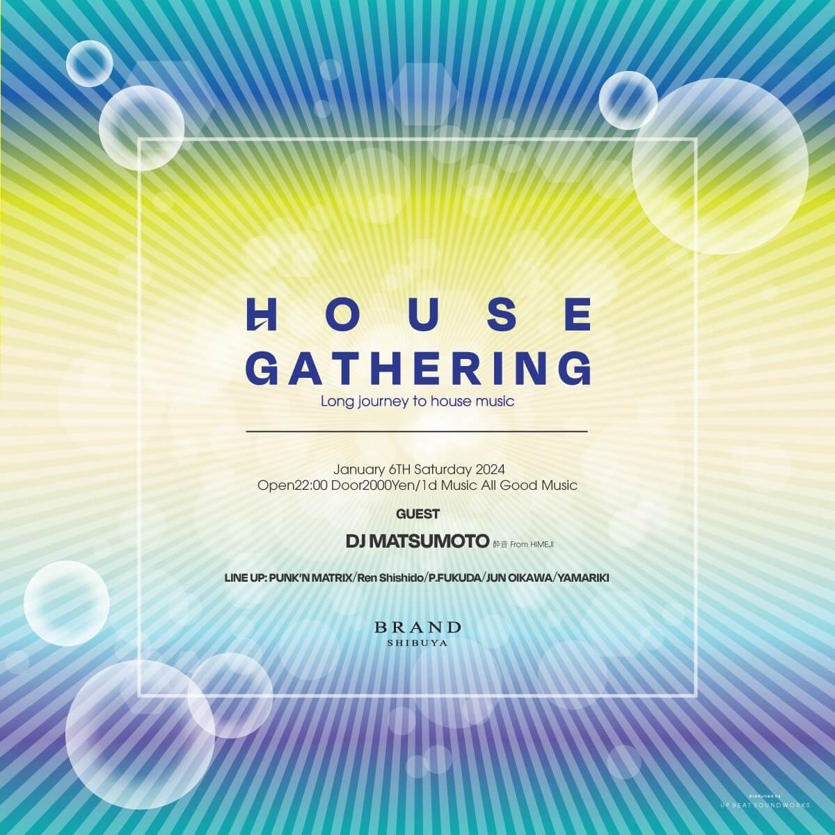 HOUSE GATHERING 2024年01月06日（土曜日）に渋谷 クラブのBRAND SHIBUYAで開催されるHOUSEイベント