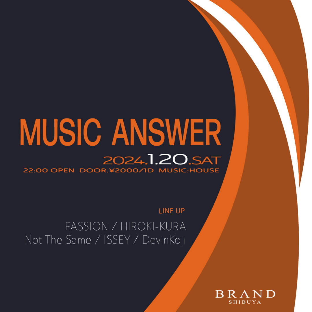 MUSIC ANSWER 2024年01月20日（土曜日）に渋谷 クラブのBRAND SHIBUYAで開催されるHOUSEイベント