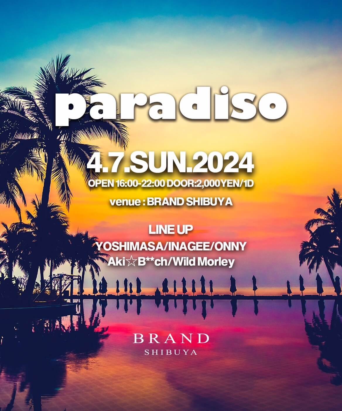 paradiso 2024年04月07日（日曜日）に渋谷 クラブのBRAND SHIBUYAで開催されるHOUSEイベント