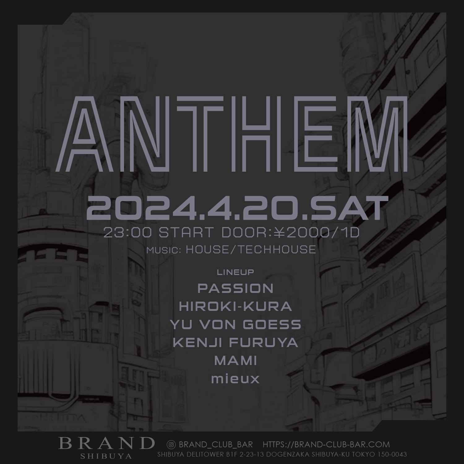 ANTHEM 2024年04月20日（土曜日）に渋谷 クラブのBRAND SHIBUYAで開催されるHOUSEイベント