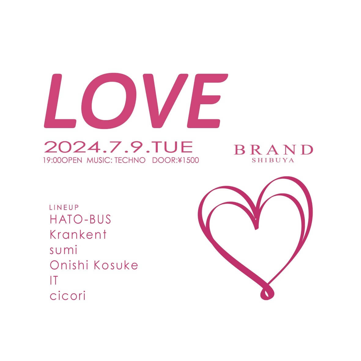 LOVE 2024年07月09日（火曜日）に渋谷 クラブのBRAND SHIBUYAで開催されるTECHNOイベント