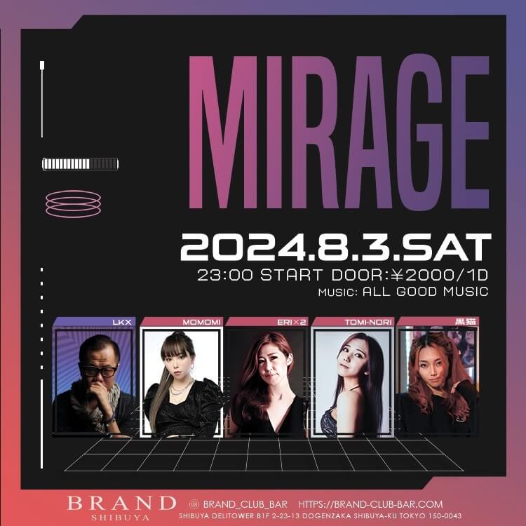 MIRAGE 2024年08月03日（土曜日）に渋谷 クラブのBRAND SHIBUYAで開催されるALL MIXイベント