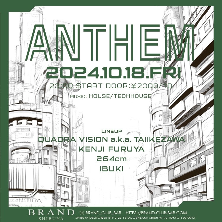 ANTHEM 2024年10月18日（金曜日）に渋谷 クラブのBRAND SHIBUYAで開催されるHOUSEイベント