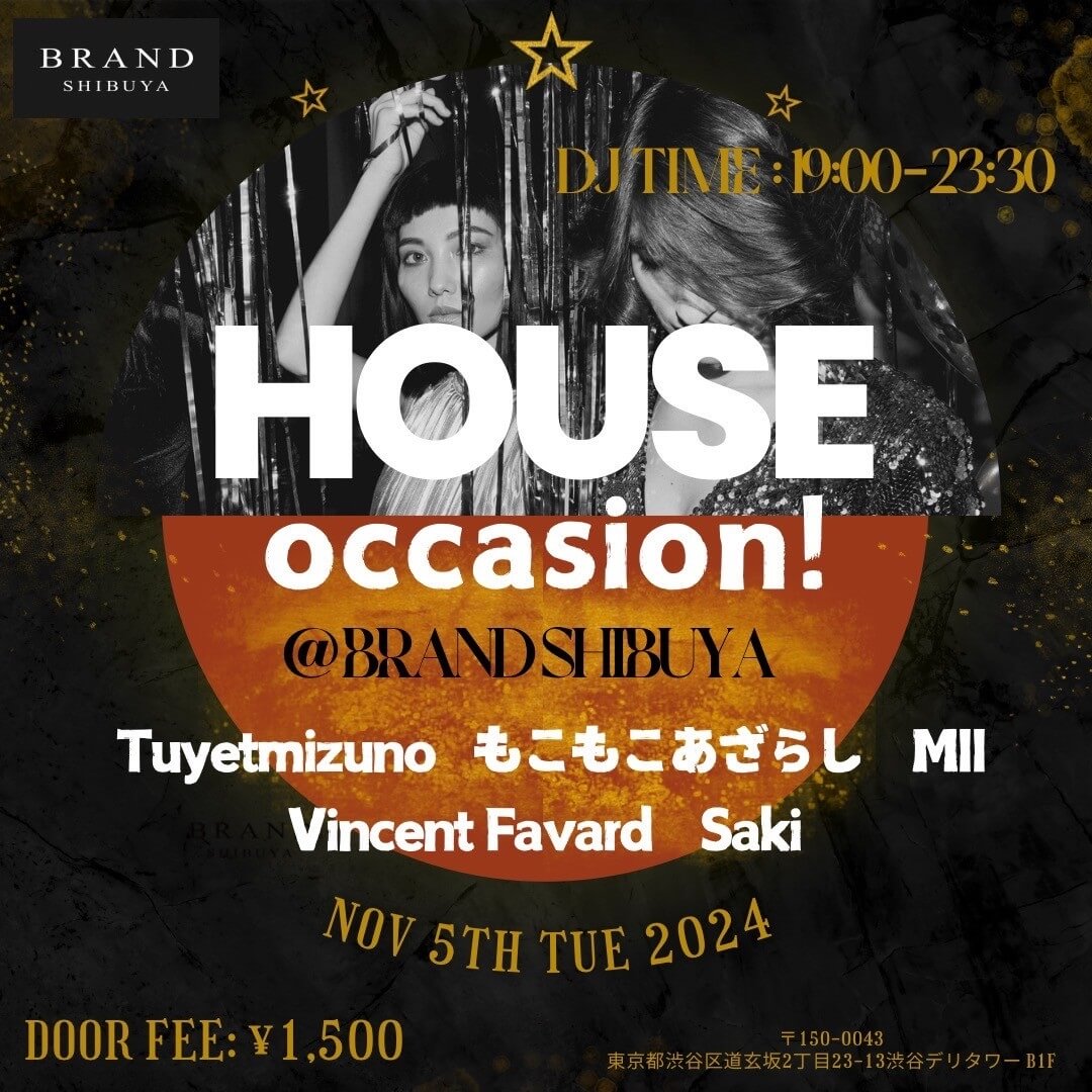 HOUSE occasion! 2024年11月05日（火曜日）に渋谷 クラブのBRAND SHIBUYAで開催されるHOUSEイベント