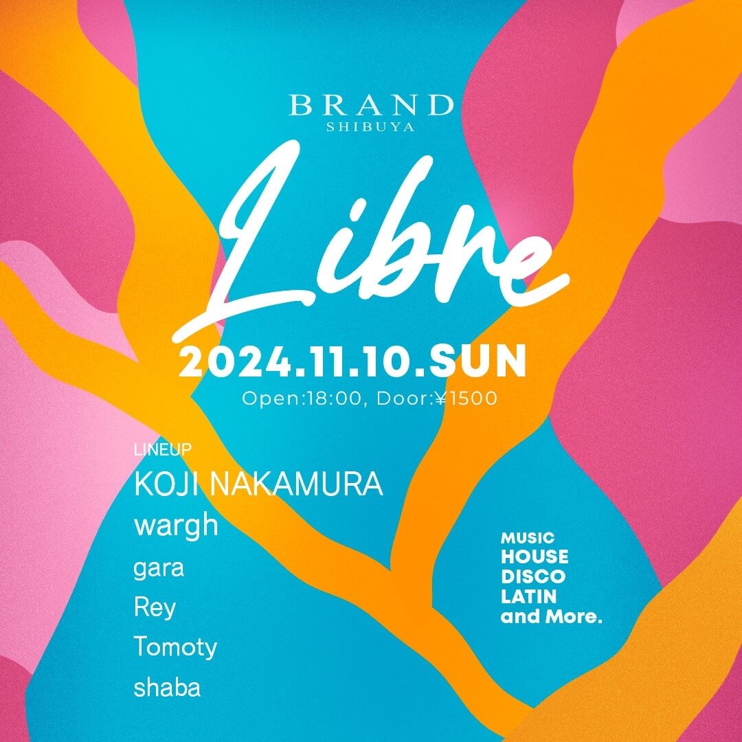 Libre 2024年11月10日（日曜日）に渋谷 クラブのBRAND SHIBUYAで開催されるHOUSEイベント