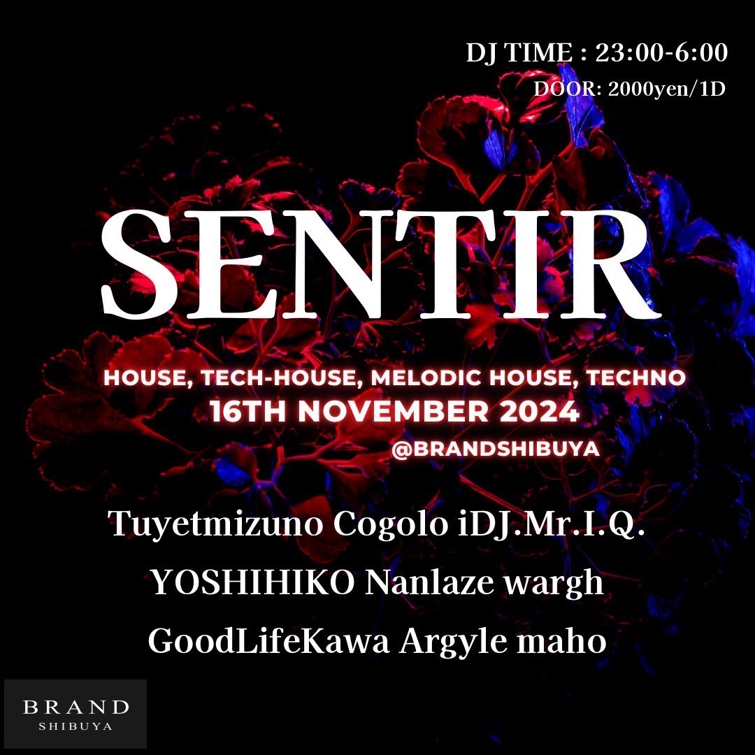 SENTIR 2024年11月16日（土曜日）に渋谷 クラブのBRAND SHIBUYAで開催されるHOUSEイベント