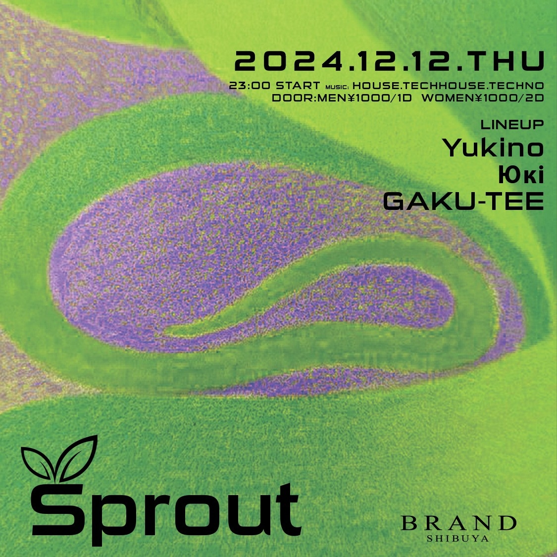 Sprout 2024年12月12日（木曜日）に渋谷 クラブのBRAND SHIBUYAで開催されるHOUSEイベント