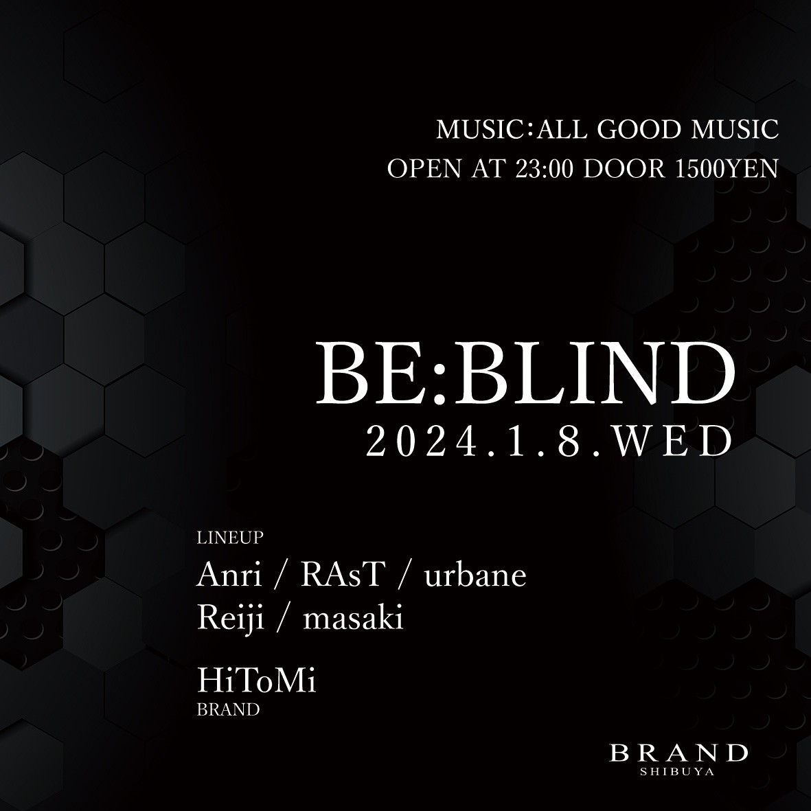 BE:BLIND 2025年01月08日（水曜日）に渋谷 クラブのBRAND SHIBUYAで開催されるALL MIXイベント