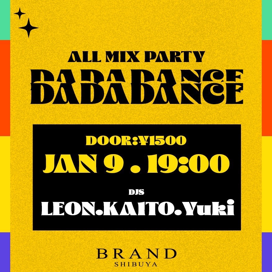 DADADANCE 2025年01月09日（木曜日）に渋谷 クラブのBRAND SHIBUYAで開催されるALL MIXイベント