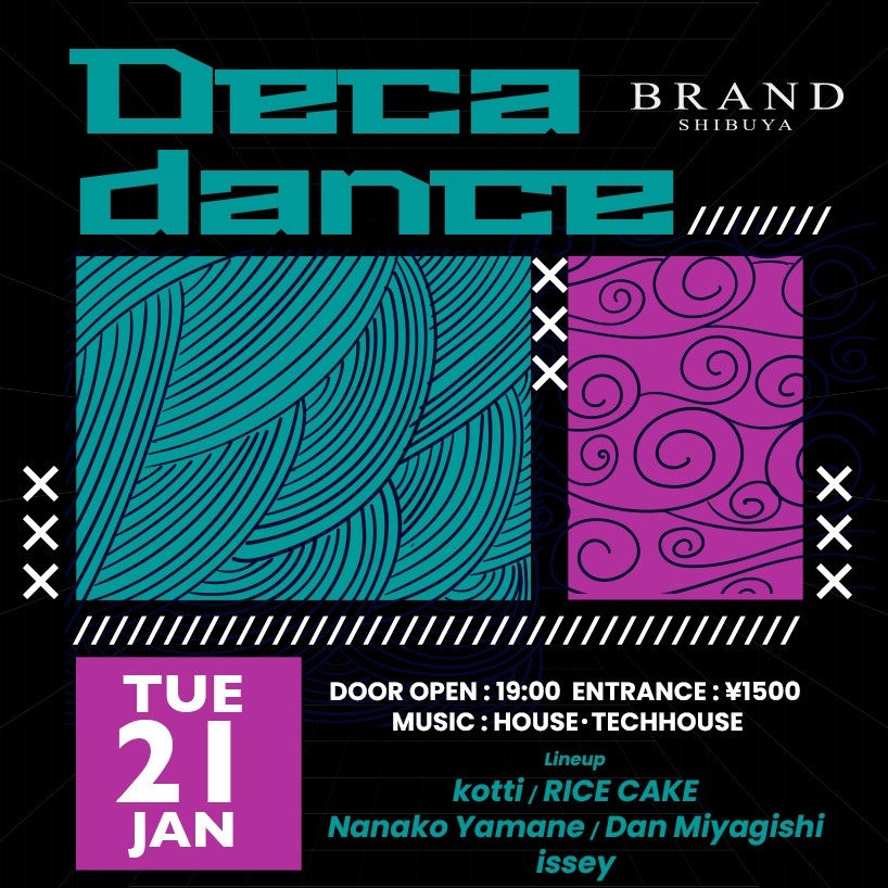 Deca dance 2025年01月21日（火曜日）に渋谷 クラブのBRAND SHIBUYAで開催されるHOUSEイベント