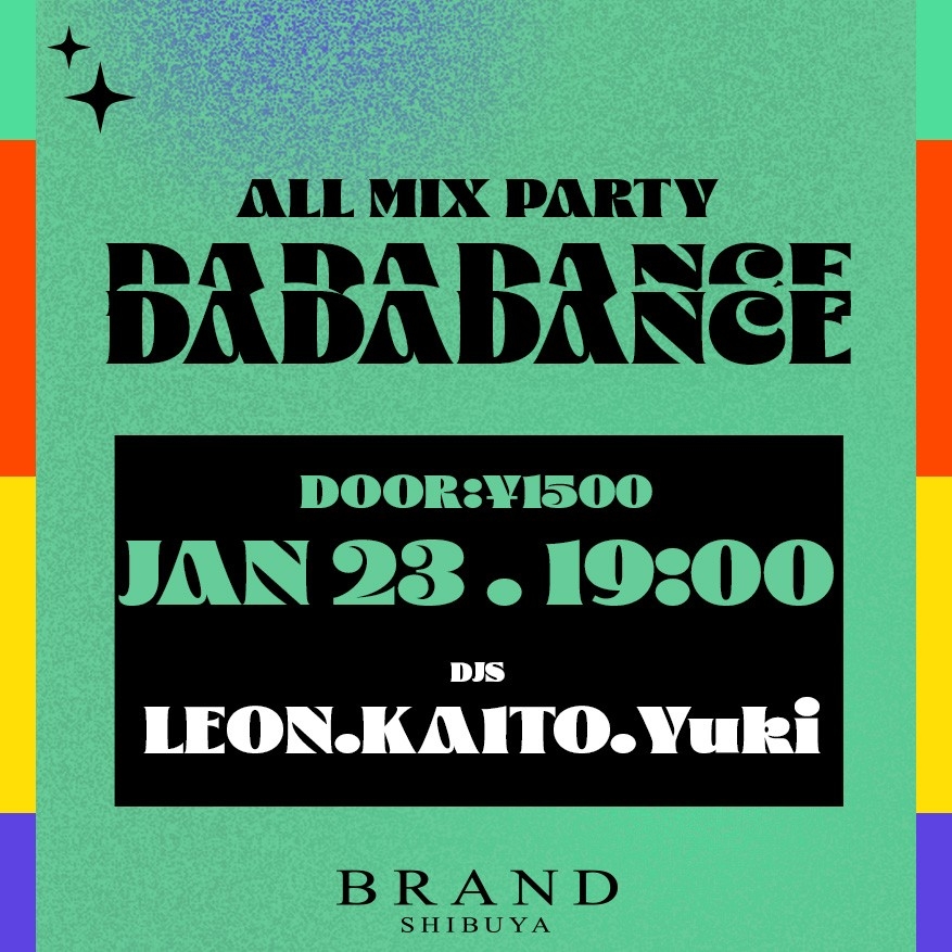 DADADANCE 2025年01月23日（木曜日）に渋谷 クラブのBRAND SHIBUYAで開催されるALL MIXイベント