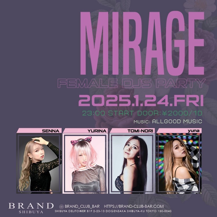 MIRAGE -FEMALE DJS PARTY- 2025年01月24日（金曜日）に渋谷 クラブのBRAND SHIBUYAで開催されるALL MIXイベント