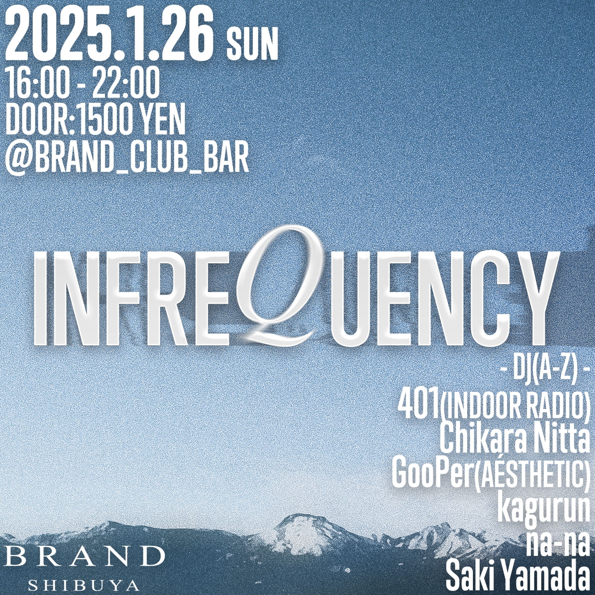 INFREQUENCY 2025年01月26日（日曜日）に渋谷 クラブのBRAND SHIBUYAで開催されるHOUSEイベント