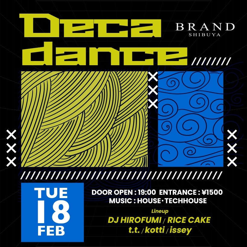 Deca dance 2025年02月18日（火曜日）に渋谷 クラブのBRAND SHIBUYAで開催されるHOUSEイベント