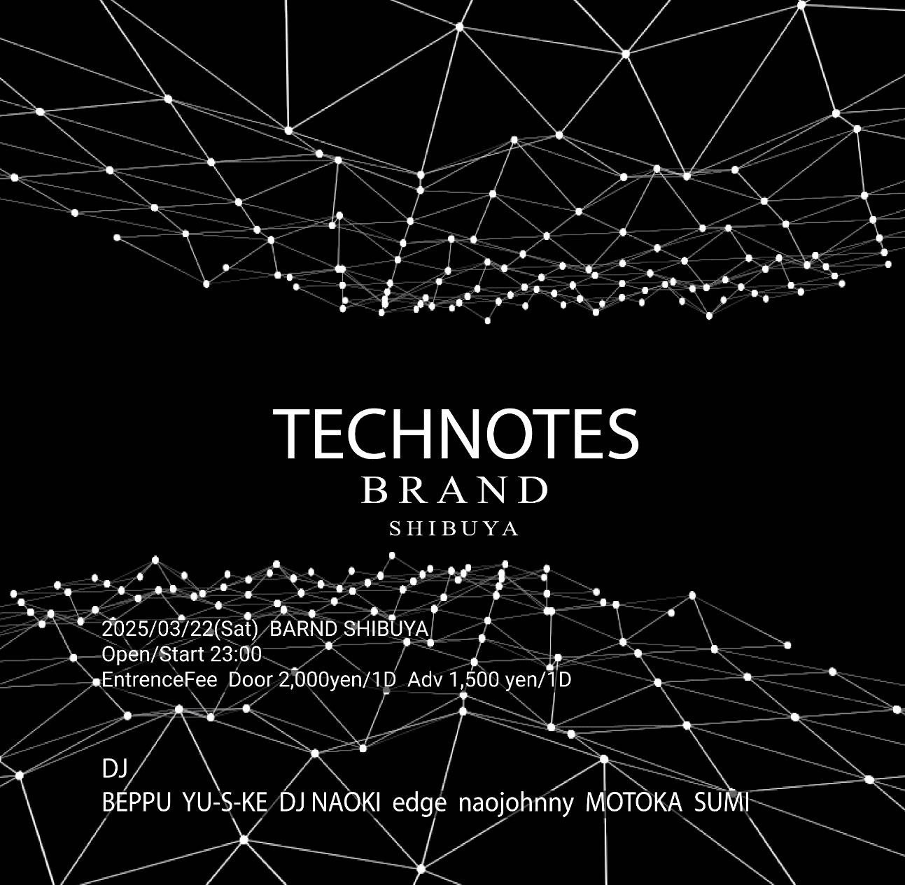 TECHNOTES 2025年03月22日（土曜日）に渋谷 クラブのBRAND SHIBUYAで開催されるHOUSEイベント